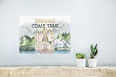 Poster Quotes - Dreams come true - Kinderen - Spreuken - Kids - Baby - 40x30 cm - Poster Babykamer