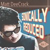 Matt Deecrack - Sonically Reduced Vol.1 (10" LP)