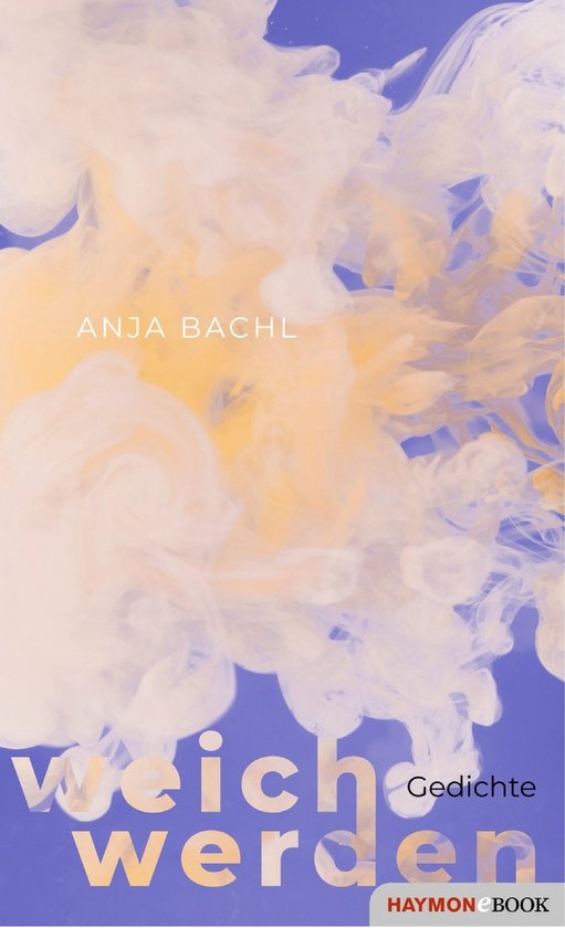 Boek cover weich werden van Anja Bachl (Onbekend)