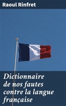 Dictionnaire de nos fautes contre la langue française