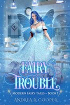 Modern Fairy Tales 1 - Fairy Trouble