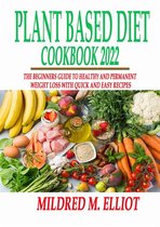 Plant Based Diet 2022 Cookbook