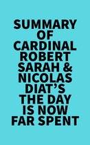Summary of Cardinal Robert Sarah & Nicolas Diat's The Day Is Now Far Spent