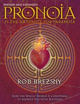 Pronoia Is the Antidote for Paranoia