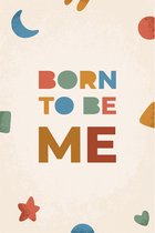 Aluminium Schilderij Born To Be Me - Wanddecoratie - Kinderkamer - Babykamer