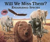 Will We Miss Them?: Endangered Species