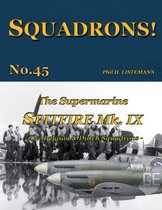 Squadrons!-The Supermarine Spitfire Mk IX