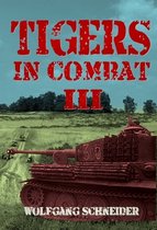 Tigers In Combat: Volume 3