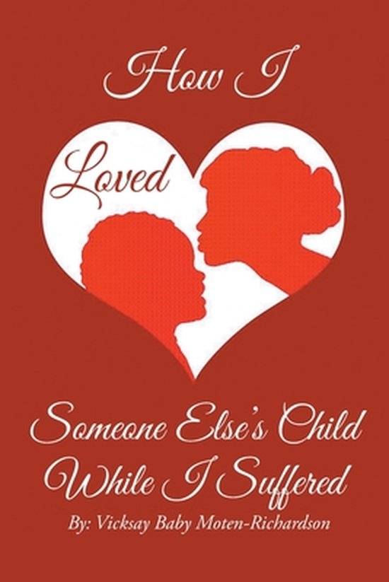 How I Loved Someone Else's Child While I Suffered - cover