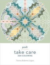 Take Care- Posh Take Care: Zen Coloring
