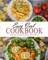 Easy Veal Cookbook: 50 Delicious Veal Recipes