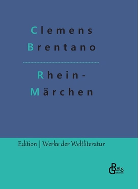 Rhein M rchen Clemens Brentano 9783966375139 Boeken bol