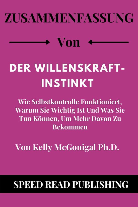 Zusammenfassung Von Der Willenskraft Instinkt Von Kelly Mcgonigal Phd Wie 