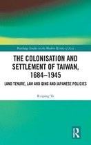 The Colonisation and Settlement of Taiwan, 1684â€“1945