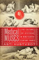 Medical Muses - Hysteria in Nineteenth-Century Paris
