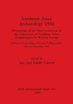 Southeast Asian Archaeology 1986: Proceedings of the First Conference of the Association of Southeast Asian Archaeologists in Western Europe - Institu