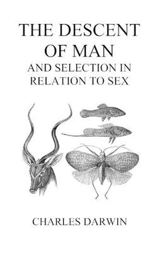 The Descent of Man and Selection in Relation to Sex (Volumes ... - cover