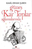 Güneş Kar Toplar Ağlamalarımda