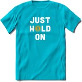 Just Hold On - Crypto T-Shirt Kleding Cadeau | Dames / Heren / Unisex | Bitcoin / Ethereum shirt | Grappig Verjaardag kado | Tshirt Met Print  Prijs - Blauw - XL