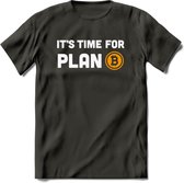 Its Time For Plan B - Crypto T-Shirt Kleding Cadeau | Dames / Heren / Unisex | Bitcoin / Ethereum shirt | Grappig Verjaardag kado | Tshirt Met Print  Prijs - Donker Grijs - S