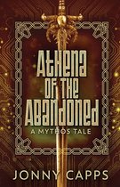 Athena - Of The Abandoned: A Mythos Tale