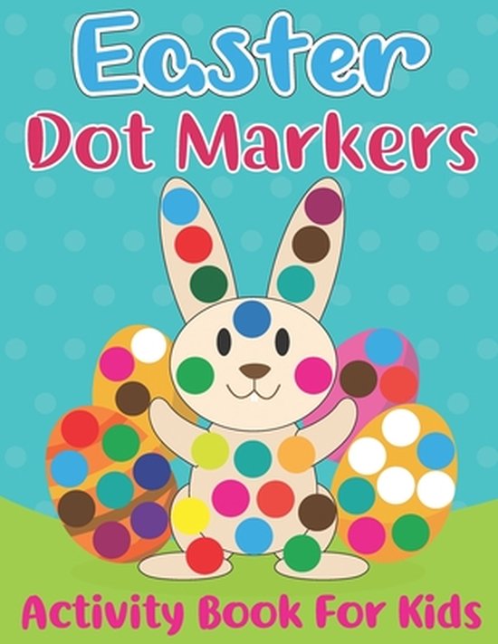 Easter Dot Markers Activity Book for Kids Easy Guided Dot a Dot Paint