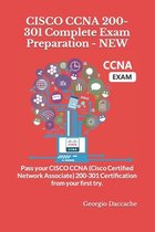 CISCO CCNA 200-301 Complete Exam Preparation - NEW: Pass your CISCO CCNA (Cisco Certified Network Associate) 200-301 Certification from your first try