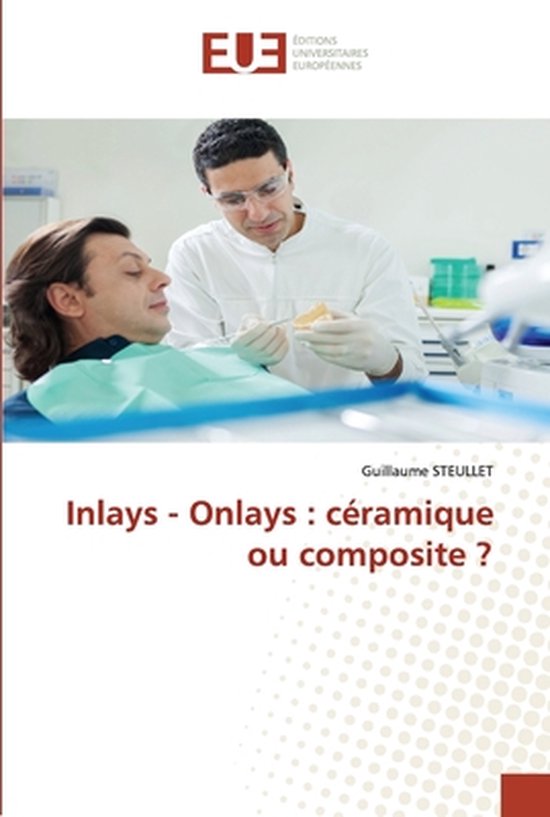 Inlays - Onlays: céramique ou composite ?