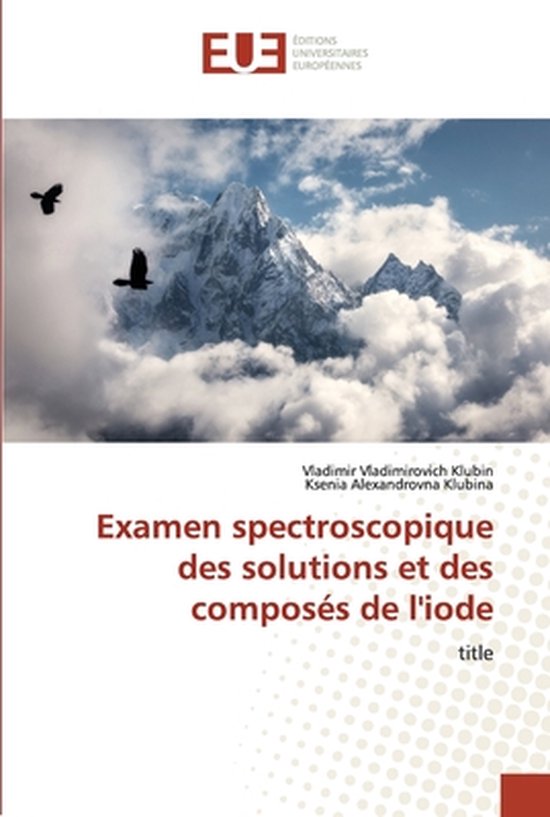 Examen spectroscopique des solutions et des composés de l'i ... - cover