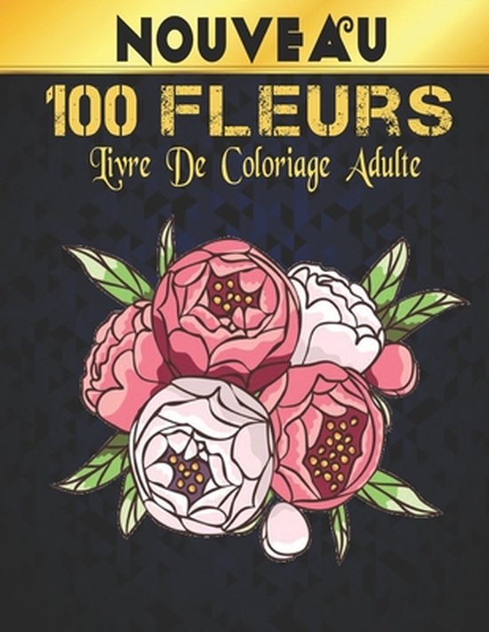Nouveau 100 fleurs, livre de coloriage pour adultes, avec un bouquet de pivoines roses et blanches.