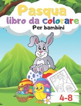 Libro da colorare di Pasqua per bambini dai 4 agli 8 anni: 35 illustrazioni divertenti da colorare per i bambini