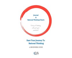 Journal & rational thinking chart: Fed up of thinking with just your emotions? Time to change your life by create a new thinking process