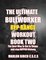 Bullworker Power-The Ultimate Bullworker Power Rep Range Workouts Book Two