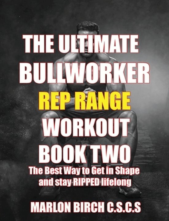 Bullworker Power-The Ultimate Bullworker Power Rep Range Workouts Book Two