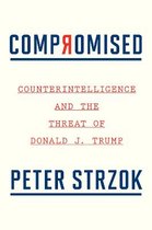 Compromised Counterintelligence and the Threat of Donald J Trump