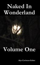 Naked In Wonderland Volume One