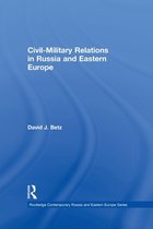 Civil-Military Relations in Russia and Eastern Europe
