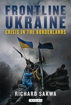 Frontline Ukraine Crisis In Borderlands