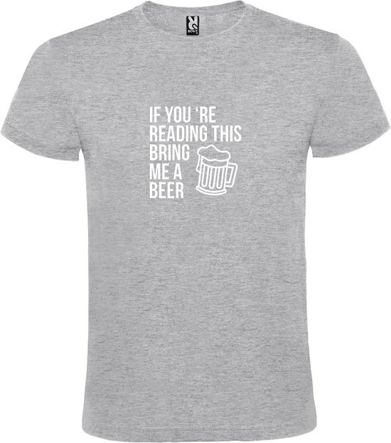 Grijs  T shirt met  print van "If you're reading this bring me a beer " print Wit size M