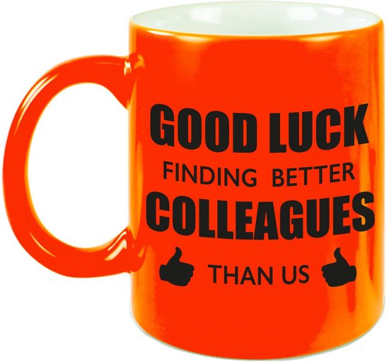 Good luck finding better colleagues than us koffiemok / theebeker - 300 ml - neon oranje - carriere switch / VUT / pensioen - bedankt cadeau collega