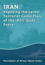 IRAN-Exposing the Latest Terrorist Game Plan of the IRGC-Quds Force: Formation of Proxy Naval Units