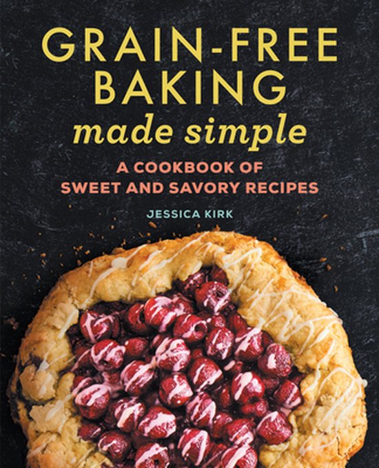 Grain-Free Baking Made Simple - cover