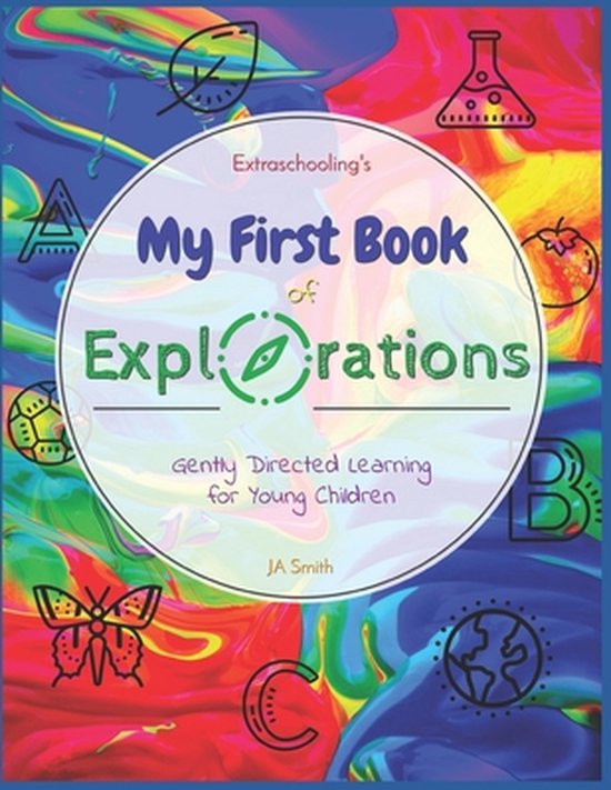 Extraschooling's My First Book of Explorations: Gently Direc ... - cover