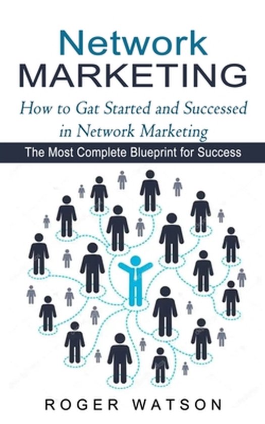 Network Marketing: How to Gat Started and Successed in Netwo ... - cover