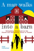 A Man Walks Into a Barn