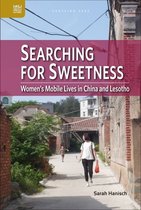 Searching for Sweetness: Women's Mobile Lives in China and Lesotho
