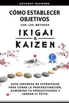C�mo Establecer Objetivos con los M�todos Ikigai y Kaizen