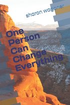 One Person Can Change Everything