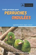 Les Animaguide- Guide pratique pour perruches ondulées