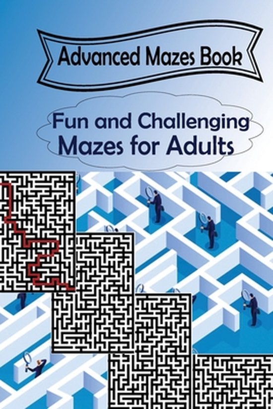 Advanced Mazes Book Fun and Challenging Mazes for Adults, Nick Shaffer